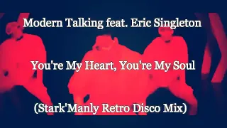 Modern Talking X Eric Singleton - You're My Heart, You're My Soul 2K23 (Stark'Manly Retro Disco Mix)