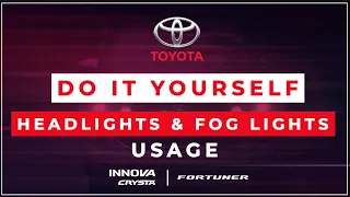 Toyota Do It Yourself | Headlights and Fog Lights Usage | Innova & Fortuner