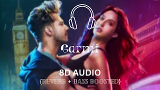 Garmi (8D Audio) | Street Dancer 3D | Varun D, Nora F, Badshah, Neha K | Remo D