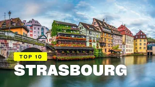 Top 10 things to do in Strasbourg |Strasbourg