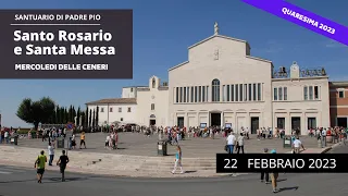 Santa Rosario e Santa Messa - 22 febbraio 2023 - Mercoledì delle Ceneri (fr. Francesco Dileo)