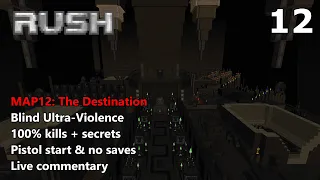 Doom II: Rush - MAP12: The Destination - Blind Ultra-Violence 100%