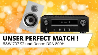 B&W 707 S2 u. Denon DRA-800H Stereo AV-Receiver. Zwei Produkte, die gemeinsam richtig Spaß machen !