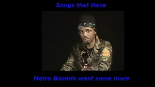 Songs that have Metro Boomin want some more in the intro