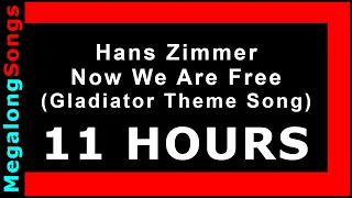 Hans Zimmer - Now We Are Free (Gladiator Theme Song) 🔴 [11 HOUR LOOP] ✔️