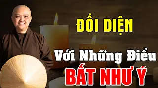 ĐỐI DIỆN Với Những Điều BẤT NHƯ Ý, Để Còn Học Còn Giác Ngộ .. Nghe Rất Thấm | Ni Sư Hương Nhũ Giảng