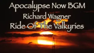 Apocalypse Now BGM / Richard Wagner / Ride Of The Valkyries / 1hour