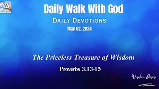 The Priceless Treasure of Wisdom; Proverbs 3:13-15 (NKJV) | Daily  Devotion. May 02, 2024