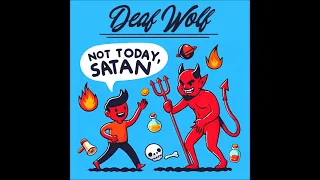 Deaf Wolf - Not Today, Satan (Full Album 2024)