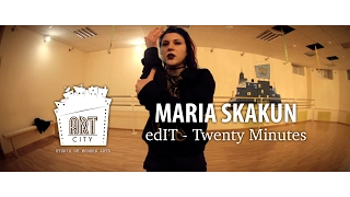 Maria Skakun - edIT - Twenty Minutes