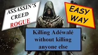 Assassin's Creed® Rogue: Easy way to kill Adewale without killing anyone else