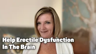 Podcast Episode #94: Heal ER*CTILE DYSFUNCTION In The Brain!!! Part 2 of 2 Parts Series