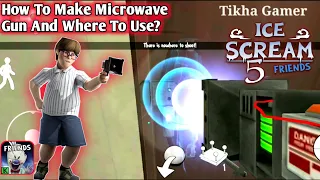 How To Make Microwave Gun and how to use it? - ice Scream 5