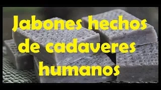 Jabones de cuerpos humanos - La Morgue