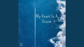 My Heart Is A Storm