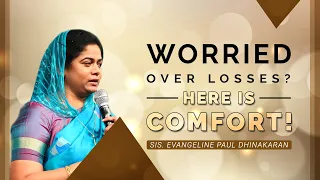 Worried Over Losses? Here Is Comfort! | Sis. Evangeline Paul Dhinakaran