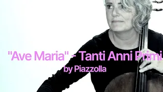"Ave Maria" - "Tanti Anni Prima" (Many Years Ago) by Piazzolla