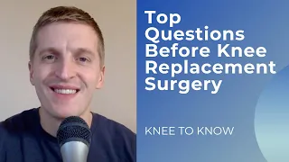 Top 10 Questions to Ask Your Surgeon BEFORE Knee Replacement Surgery - Pre-Op Appointment