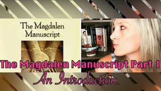 The Magdalen Manuscript Part 1: An Introduction