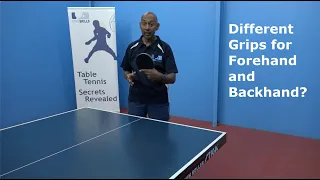 Different Grips for Forehand and Backhand? | Table Tennis | PingSkills
