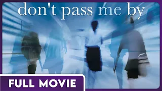 Don't Pass Me By FULL MOVIE - Love, Regret and Second Chances