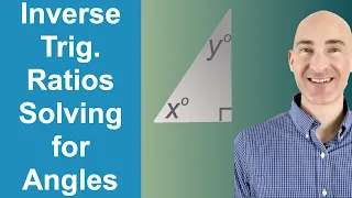 Inverse Trig Ratios Solving for Angles