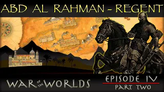 The Life and the Legacy of Abd Al Rahman I  - WOTW EP4 P2