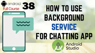 How to use background services for Chat App in Android Studio |  Background service in Android