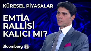 Küresel Piyasalar - Emtia Rallisi Kalıcı mı? | 30 Mayıs 2024