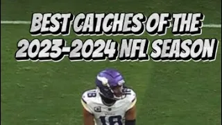 The Best Catches of the 2023-2024 NFL Season