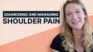 Diagnosing and Managing Shoulder Pain