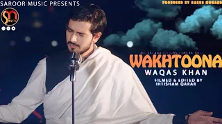 Pashto New Tappay 2024 | Wakhtoona  | Waqas Khan Pashto New Songs 2024 | Official Music Video 4K