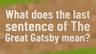 What does the last sentence of The Great Gatsby mean?