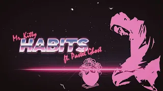 Mr. Kitty feat. Pastel Ghost - Habits (an even more 80's synthwave cover)