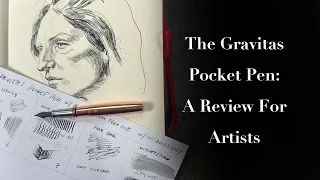 The Gravitas Pocket Pen: A review for Artists