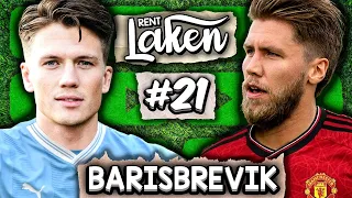 Barisbrevik: «Jeg tar Oskar Westerlin i boksekamp» - Rent Laken #21 | MAN CITY - MAN UNITED (3-1)