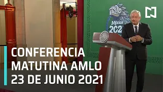 AMLO Conferencia Hoy / 23 de Junio 2021