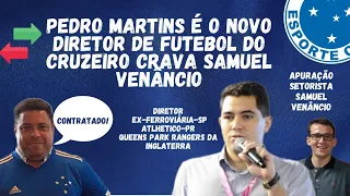 NOVO DIRETOR DE FUTEBOL DO CRUZEIRO: PEDRO MARTINS, EX- ATLHETICO-PR , CRAVA SAMUEL VENÂNCIO