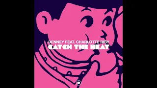 Denney Feat. Charlotte Riby - Catch The Heat (Frankey & Sandrino Remix)