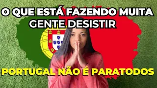 BRASILEIROS ESTÃO DESISTINDO DE PORTUGAL