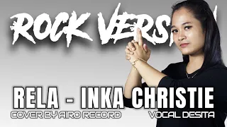 Inka Christie - Rela | ROCK COVER by Airo Record ft Desita