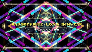 BAD BOYS BLUE - L.O.V.E. IN MY CAR (Ian Coleen Remix)