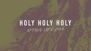 Holy Holy Holy | Reawaken Hymns | Official Lyric Video