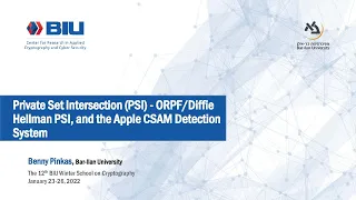 Private Set Intersection–ORPF/Diffie Hellman PSI, and the Apple CSAM Detection System - Benny Pinkas