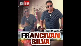 FRANCIVAN SILVA - (COVER) 4 MUSICAS NOVAS