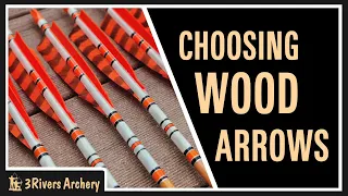 Choosing Wood Arrows with 3Rivers Archery