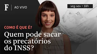 Como é que é? | Quem pode sacar os precatórios do INSS?