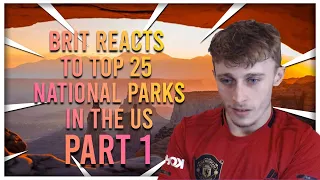 British Guy Reacts to The USA's 25 Best National Parks in the (Part 1)
