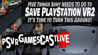 Five Things Sony NEEDS TO DO to Save PlayStation VR2 | PSVR2 GAMESCAST LIVE