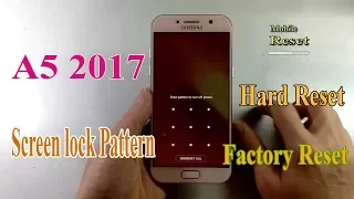 Hard Reset Galaxy A5 2017 Bypass Screen lock Pattern.